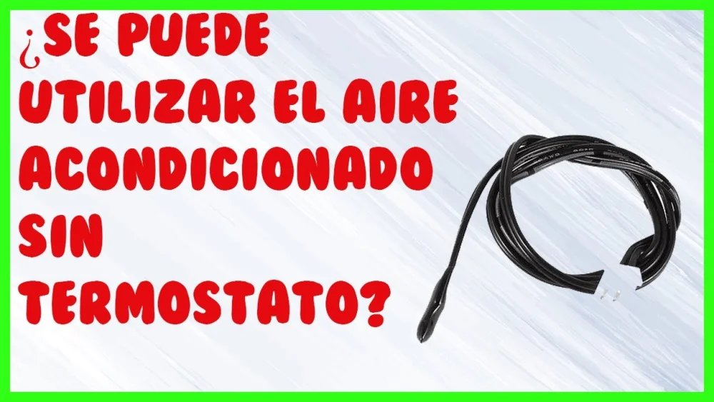 Consecuencias de desconectar el sensor de temperatura del aire acondicionado