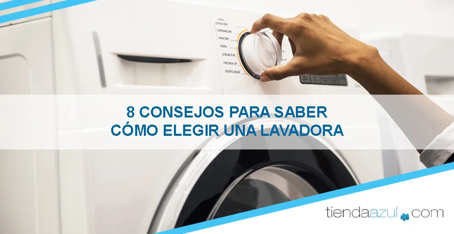 Consejos para elegir la mejor lavadora