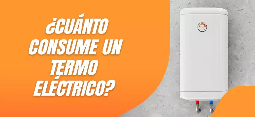 Ahorrar dinero en casa: gasto mensual de un termo de agua