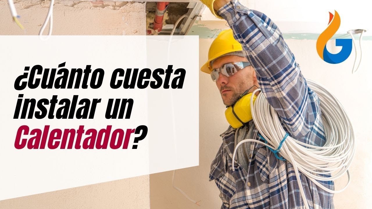 Costo de instalación de calentador a gas: ¿Cuánto pagar?